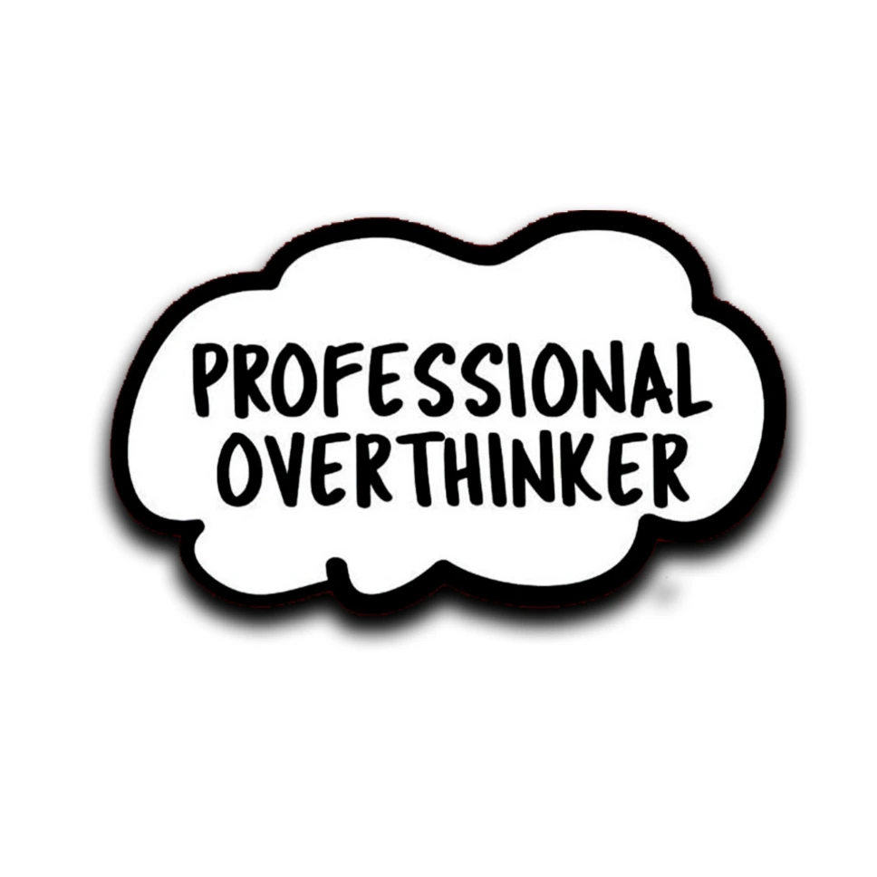 Professional Overthinker